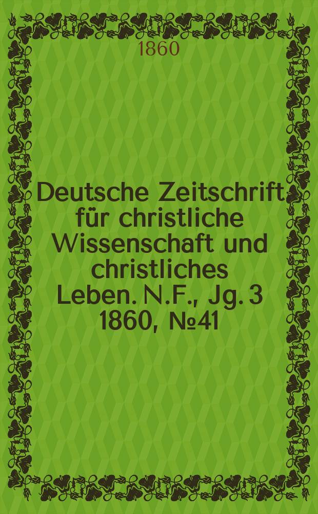 Deutsche Zeitschrift für christliche Wissenschaft und christliches Leben. N.F., Jg. 3 1860, № 41