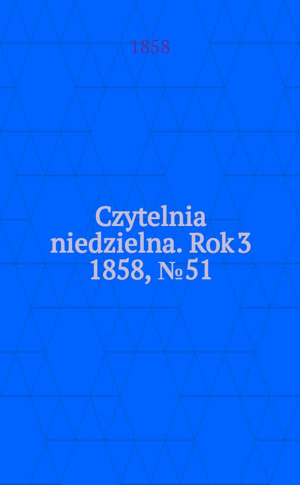 Czytelnia niedzielna. Rok 3 1858, № 51