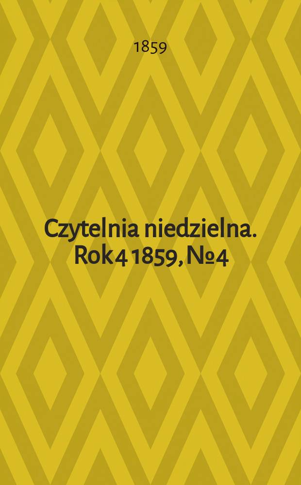 Czytelnia niedzielna. Rok 4 1859, № 4