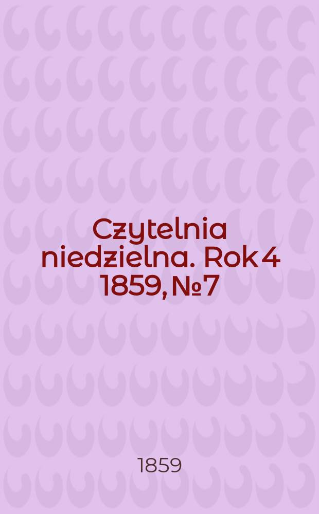 Czytelnia niedzielna. Rok 4 1859, № 7