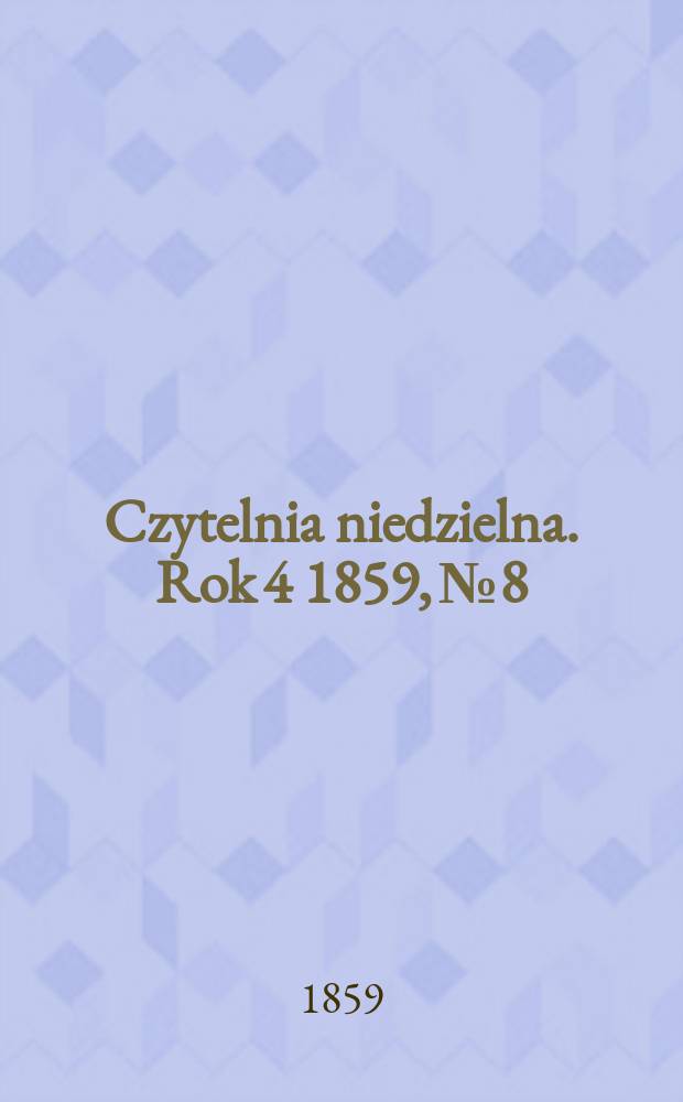 Czytelnia niedzielna. Rok 4 1859, № 8
