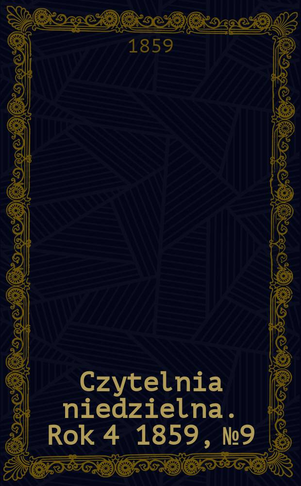 Czytelnia niedzielna. Rok 4 1859, № 9
