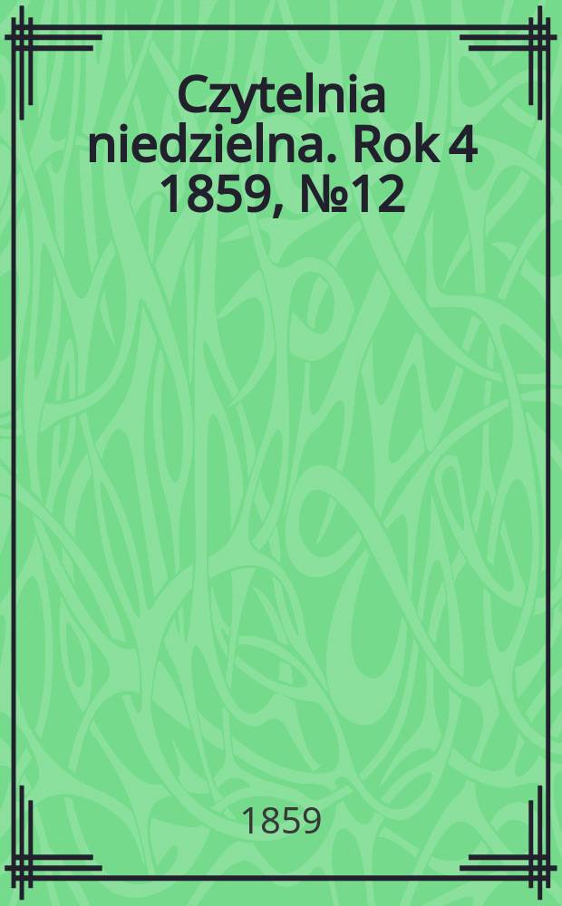 Czytelnia niedzielna. Rok 4 1859, № 12