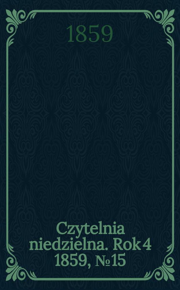 Czytelnia niedzielna. Rok 4 1859, № 15