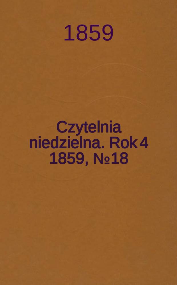 Czytelnia niedzielna. Rok 4 1859, № 18