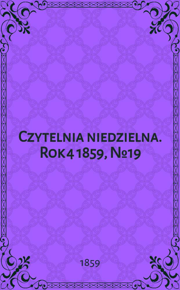 Czytelnia niedzielna. Rok 4 1859, № 19