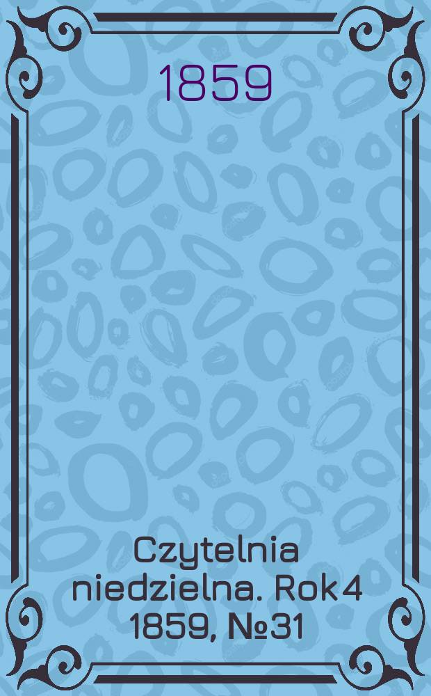 Czytelnia niedzielna. Rok 4 1859, № 31