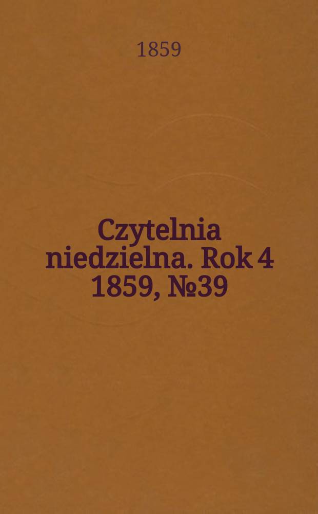 Czytelnia niedzielna. Rok 4 1859, № 39