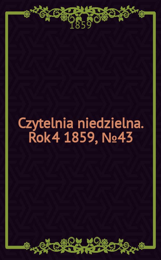 Czytelnia niedzielna. Rok 4 1859, № 43