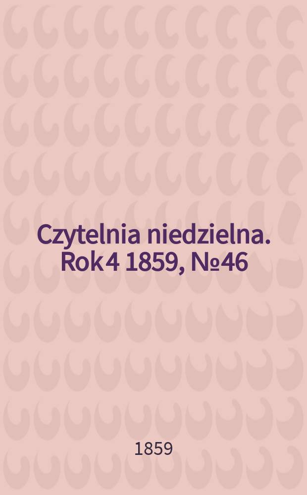 Czytelnia niedzielna. Rok 4 1859, № 46