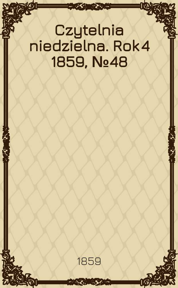 Czytelnia niedzielna. Rok 4 1859, № 48