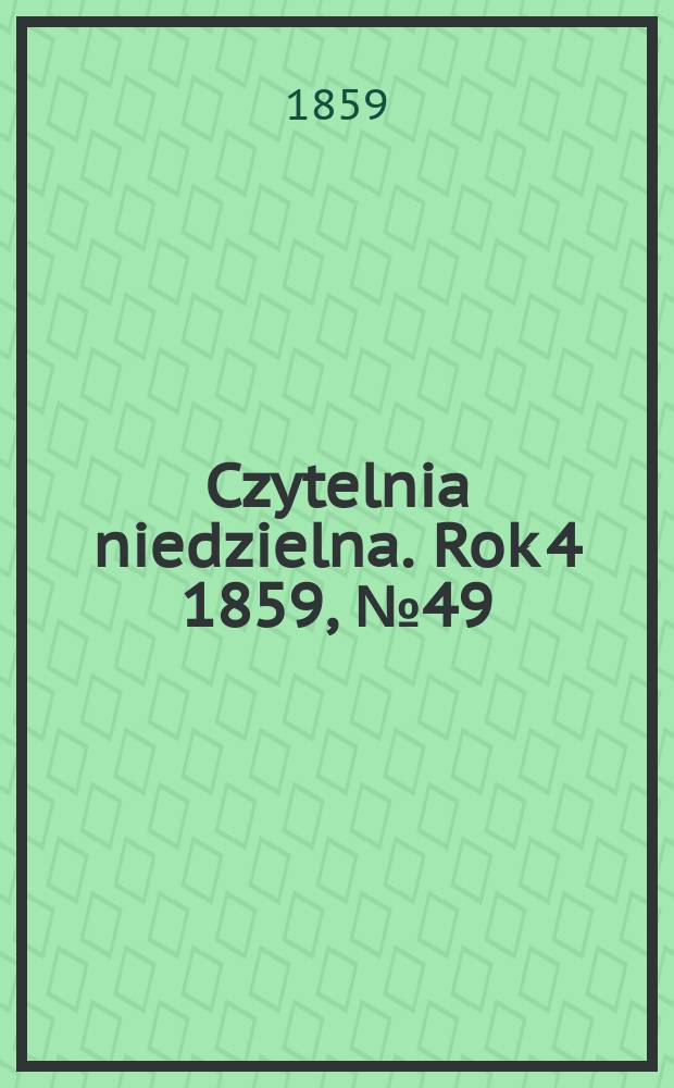 Czytelnia niedzielna. Rok 4 1859, № 49