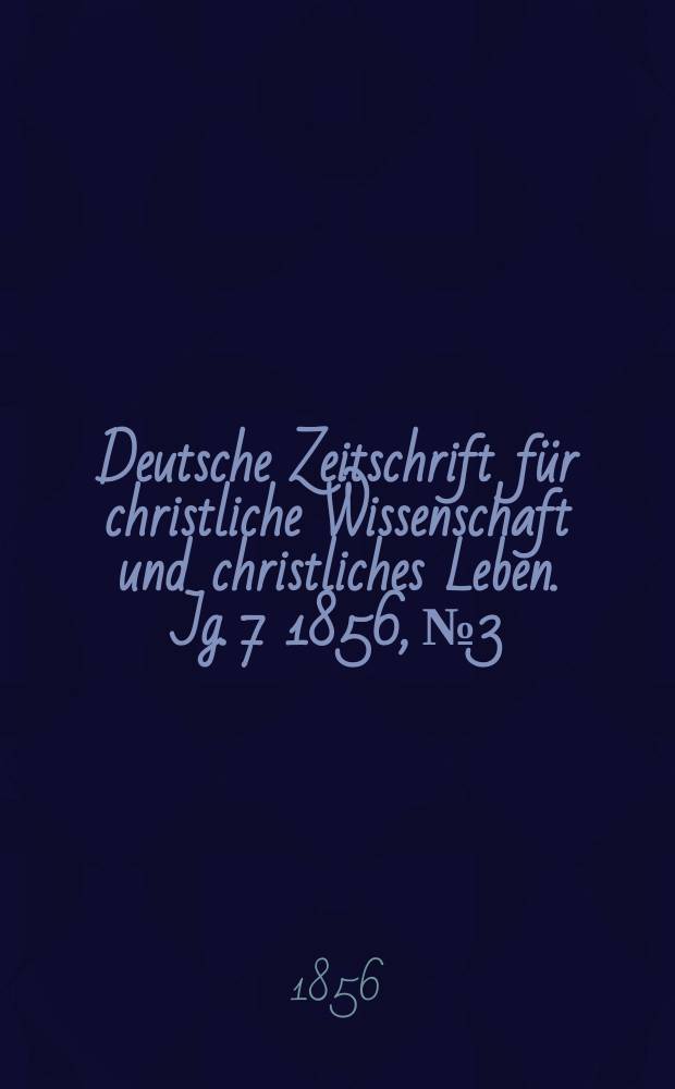 Deutsche Zeitschrift für christliche Wissenschaft und christliches Leben. Jg. 7 1856, № 3