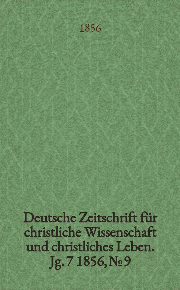 Deutsche Zeitschrift für christliche Wissenschaft und christliches Leben. Jg. 7 1856, № 9
