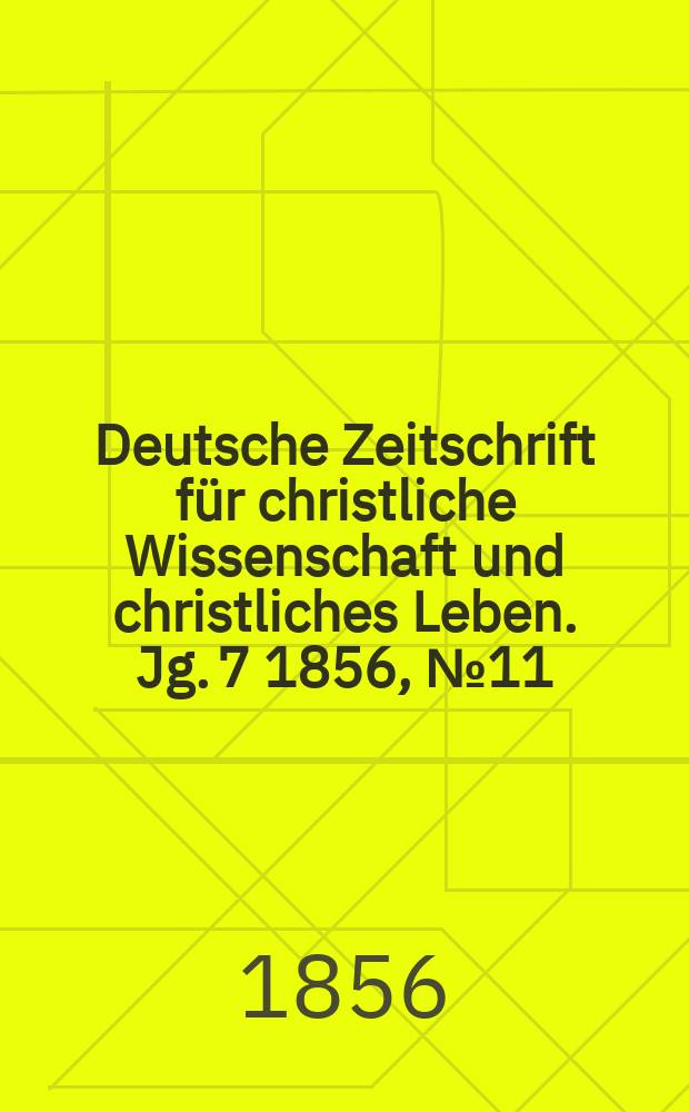 Deutsche Zeitschrift für christliche Wissenschaft und christliches Leben. Jg. 7 1856, № 11