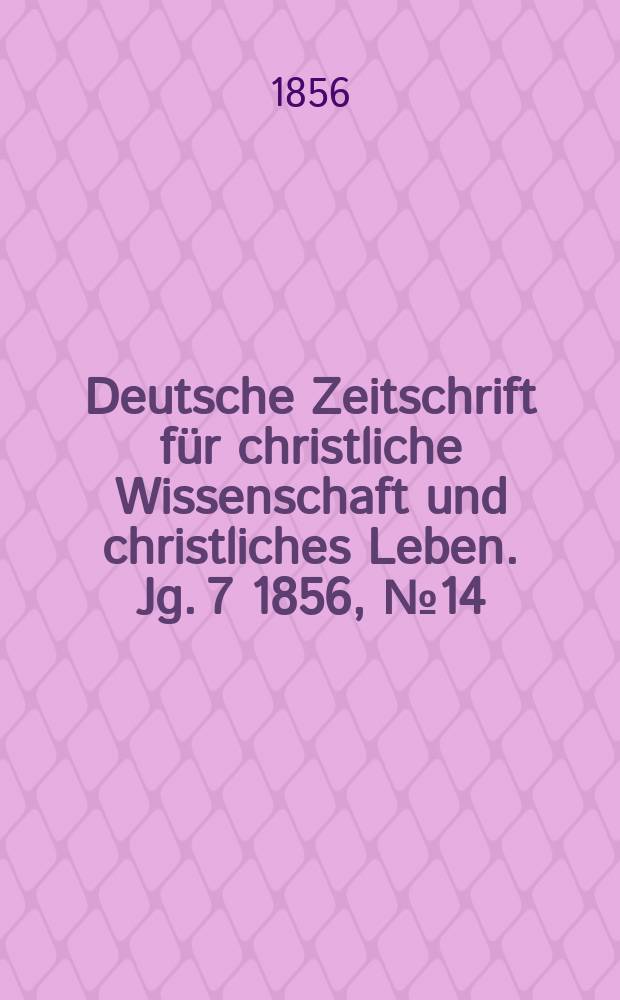 Deutsche Zeitschrift für christliche Wissenschaft und christliches Leben. Jg. 7 1856, № 14
