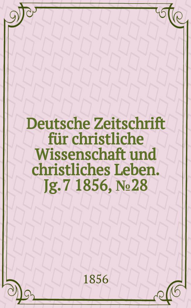 Deutsche Zeitschrift für christliche Wissenschaft und christliches Leben. Jg. 7 1856, № 28