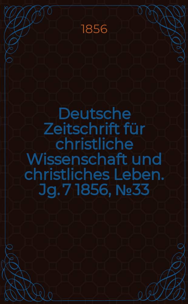 Deutsche Zeitschrift für christliche Wissenschaft und christliches Leben. Jg. 7 1856, № 33