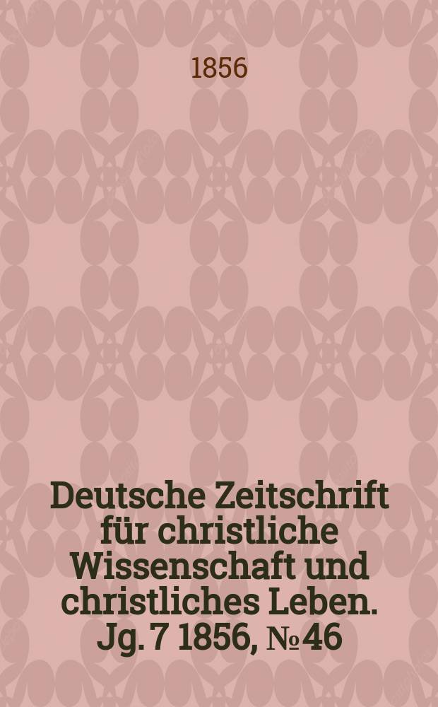Deutsche Zeitschrift für christliche Wissenschaft und christliches Leben. Jg. 7 1856, № 46