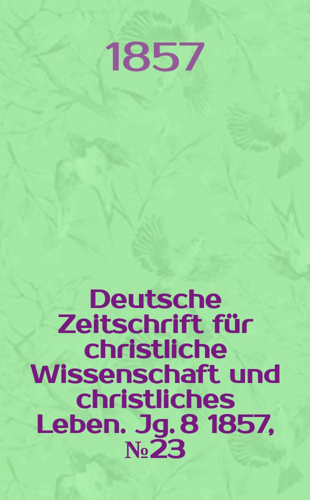 Deutsche Zeitschrift für christliche Wissenschaft und christliches Leben. Jg. 8 1857, № 23