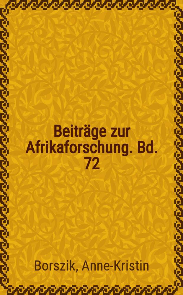 Beiträge zur Afrikaforschung. Bd. 72 : Dispute settlement in eastern Guinea-Bissau = Урегулирование споров в Восточной части Гвинея-Бисау