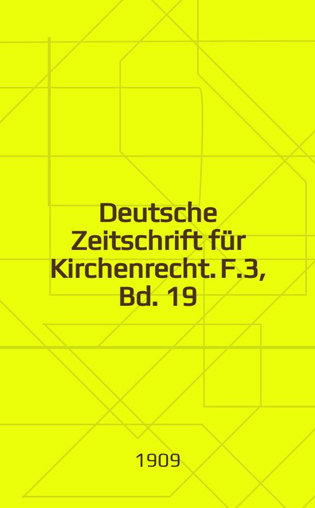 Deutsche Zeitschrift für Kirchenrecht. F.3, Bd. 19(41), H. 2