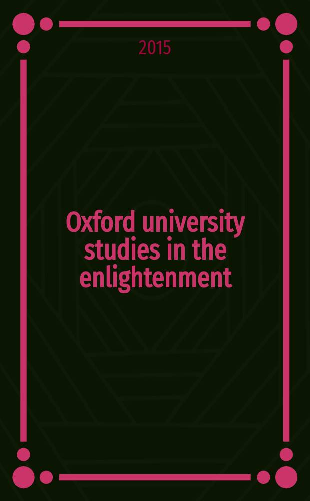 Oxford university studies in the enlightenment : formerly Studies on Voltaire and the eighteenth century (SVEC) : dedicated to eighteenth-century research = Исследования Оксфордского университета по Просвещению