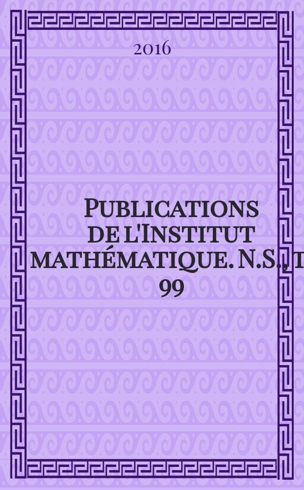 Publications de l'Institut mathématique. N.S., t. 99 (113)