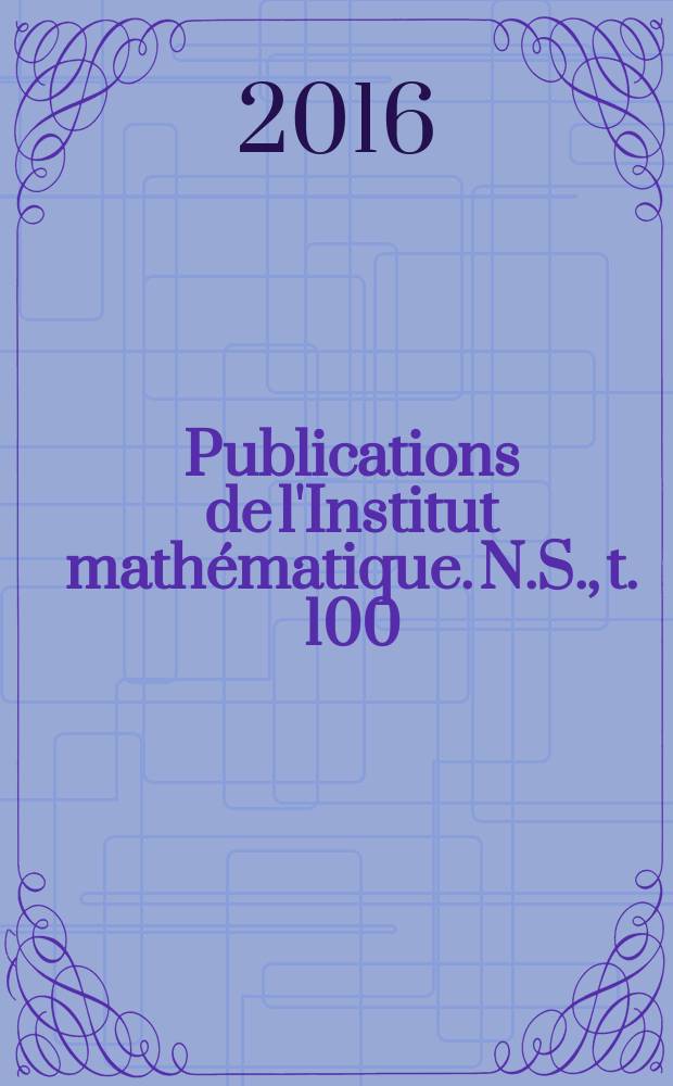 Publications de l'Institut mathématique. N.S., t. 100 (114)