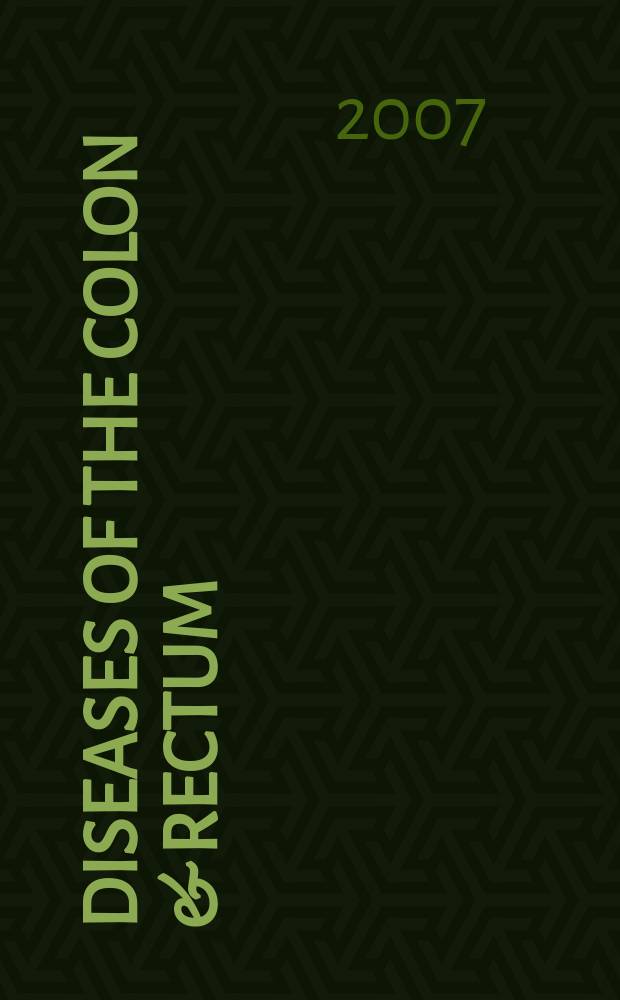 Diseases of the colon & rectum : Offic. j. of the Amer. soc. of colon a. rectal surgeons. Vol. 50, № 11