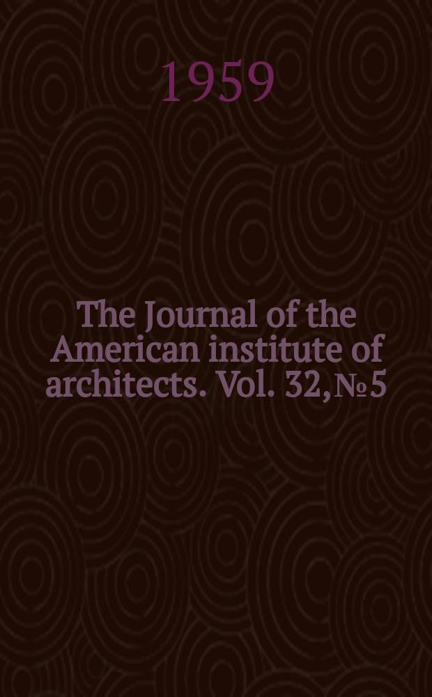 The Journal of the American institute of architects. Vol. 32, № 5