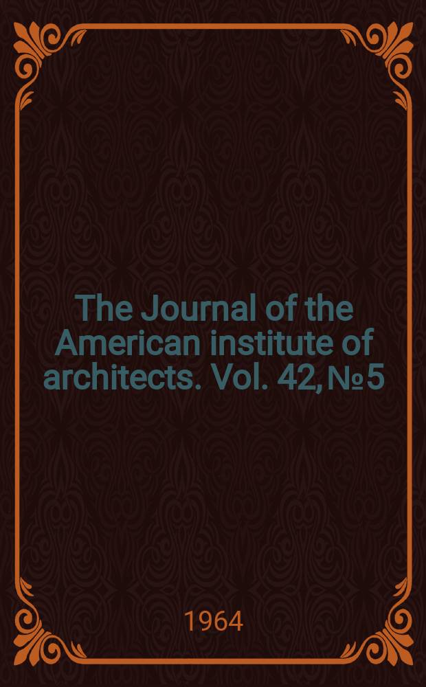 The Journal of the American institute of architects. Vol. 42, № 5