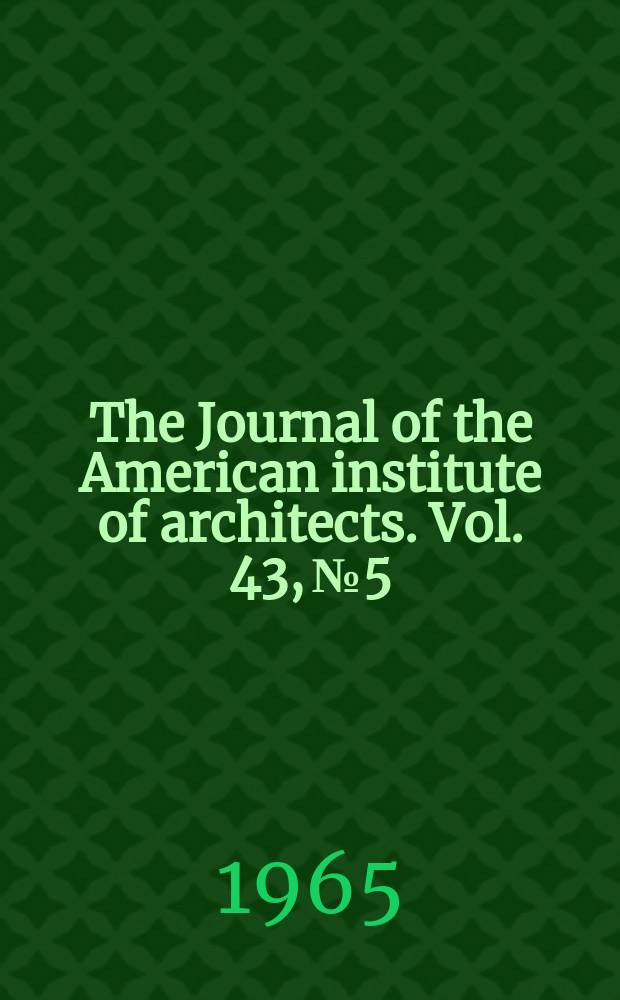 The Journal of the American institute of architects. Vol. 43, № 5