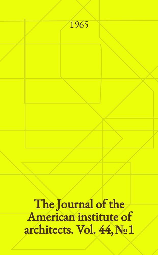 The Journal of the American institute of architects. Vol. 44, № 1