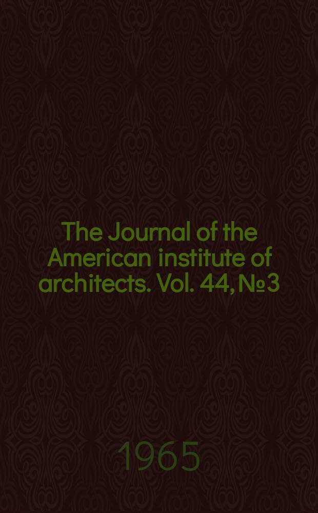 The Journal of the American institute of architects. Vol. 44, № 3