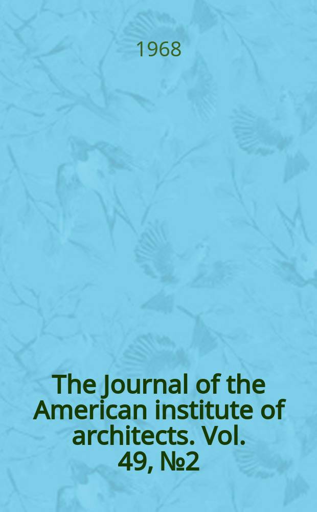 The Journal of the American institute of architects. Vol. 49, № 2