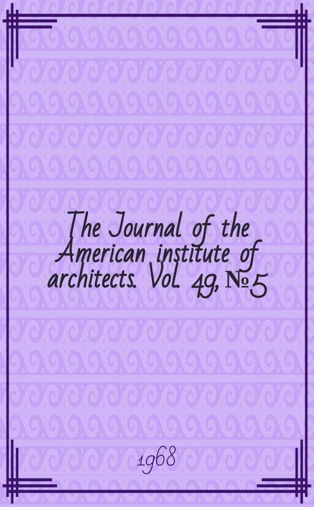 The Journal of the American institute of architects. Vol. 49, № 5