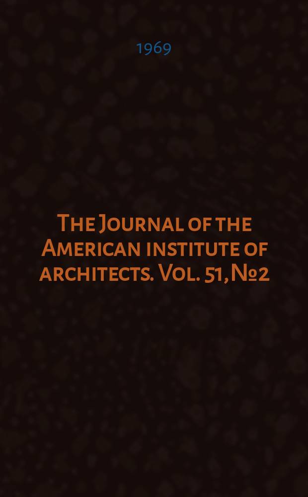 The Journal of the American institute of architects. Vol. 51, № 2
