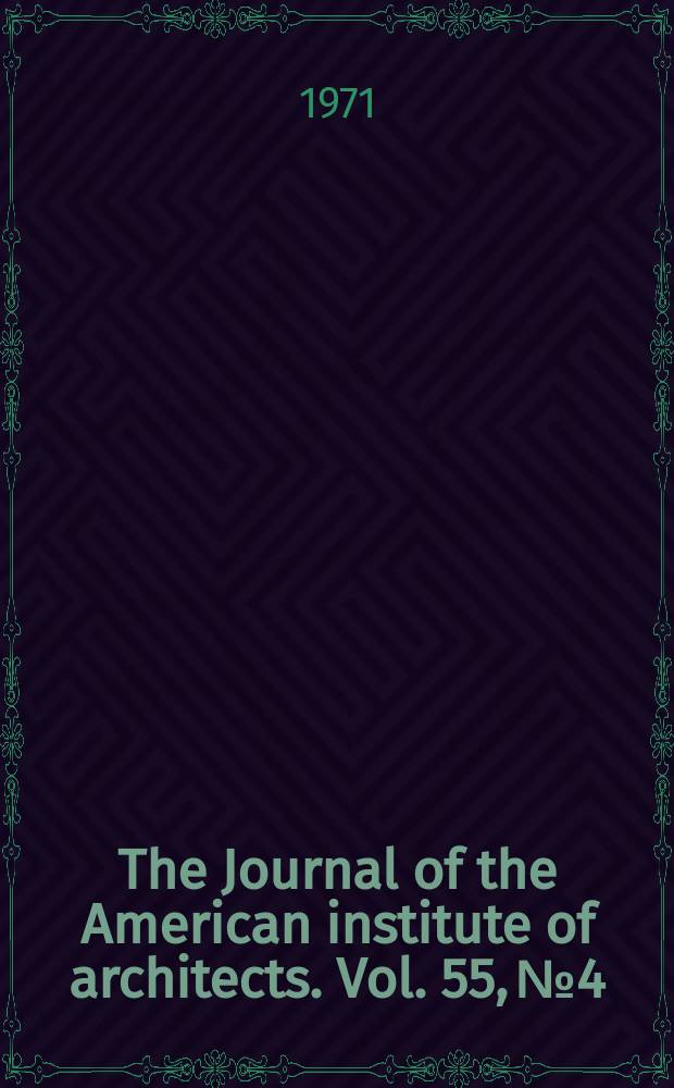 The Journal of the American institute of architects. Vol. 55, № 4