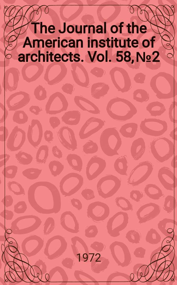 The Journal of the American institute of architects. Vol. 58, № 2