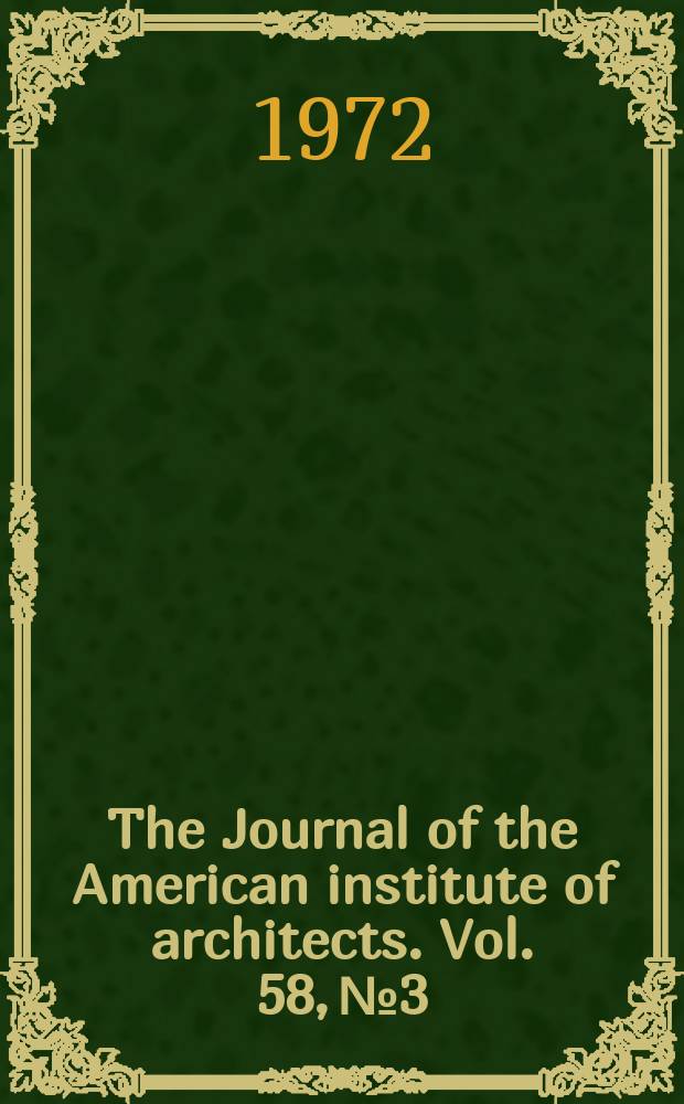 The Journal of the American institute of architects. Vol. 58, № 3