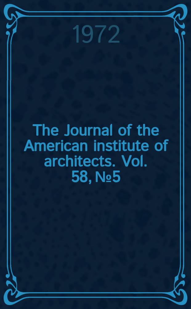 The Journal of the American institute of architects. Vol. 58, № 5