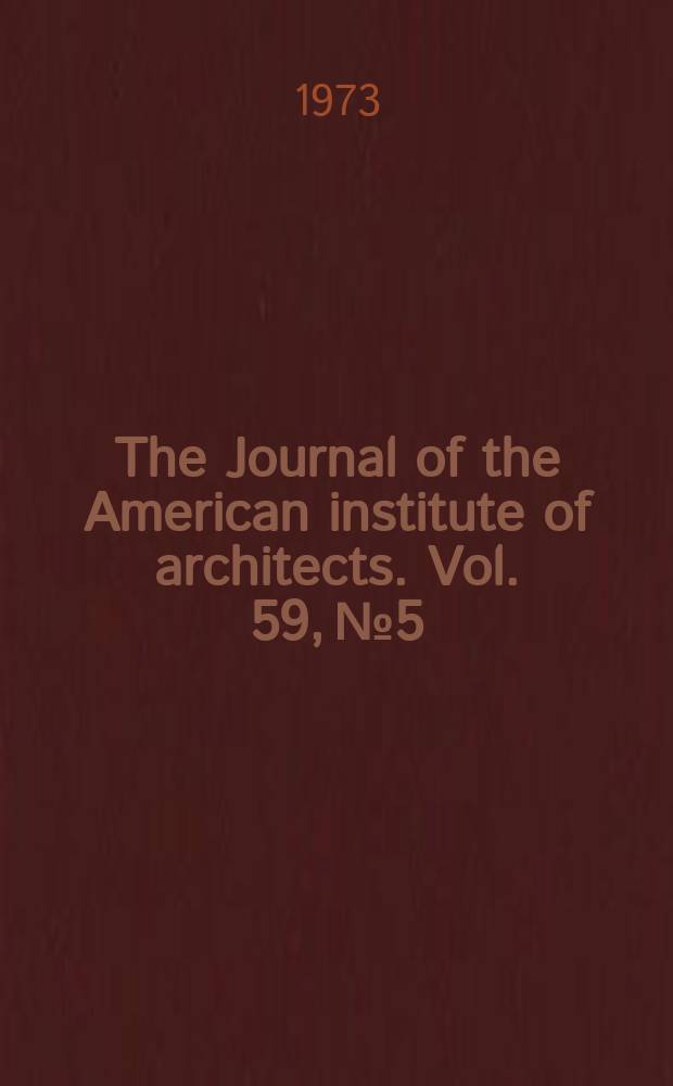 The Journal of the American institute of architects. Vol. 59, № 5