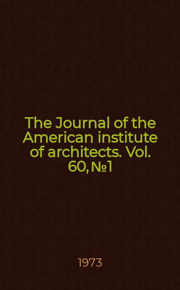 The Journal of the American institute of architects. Vol. 60, № 1