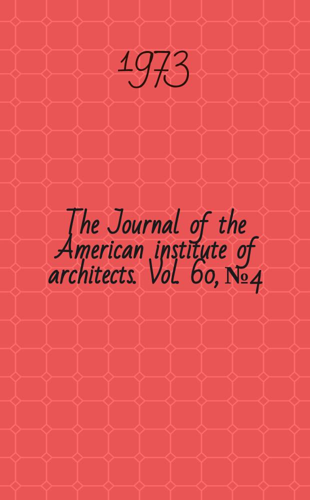 The Journal of the American institute of architects. Vol. 60, № 4