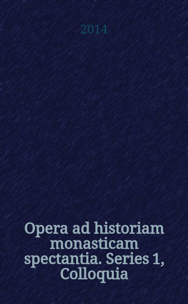 Opera ad historiam monasticam spectantia. Series 1, Colloquia = Работы по истории монашества