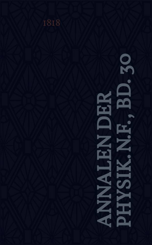 Annalen der Physik. N.F., Bd. 30 (60)