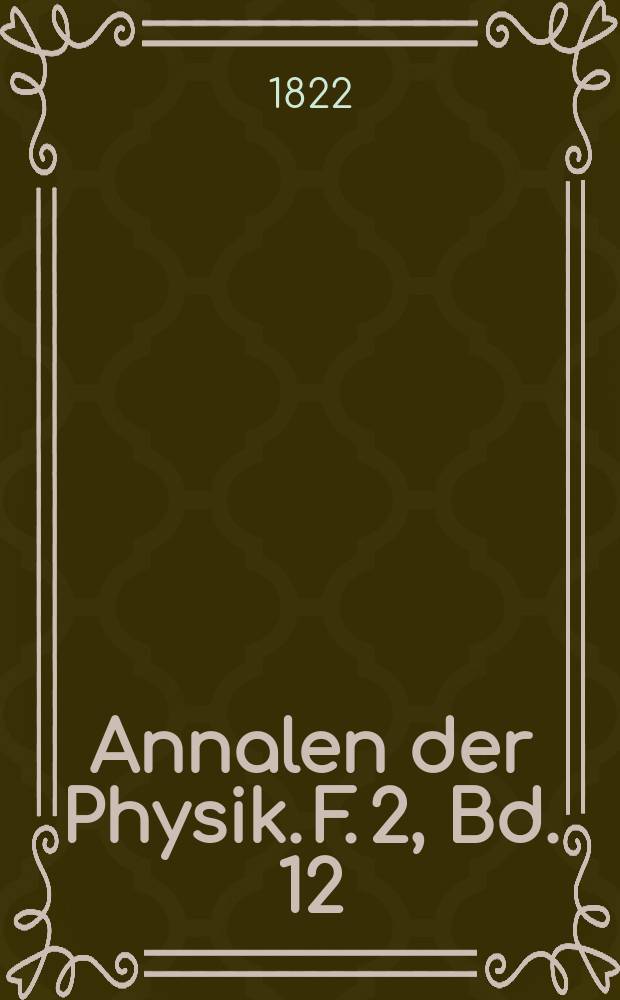 Annalen der Physik. [F. 2], Bd. 12 (72)