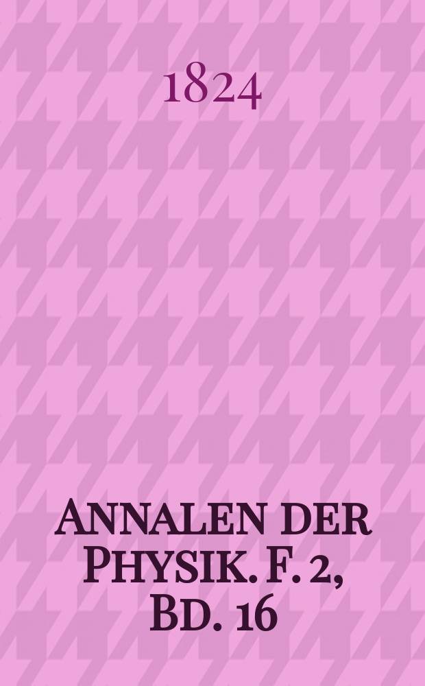 Annalen der Physik. [F. 2], Bd. 16 (76)