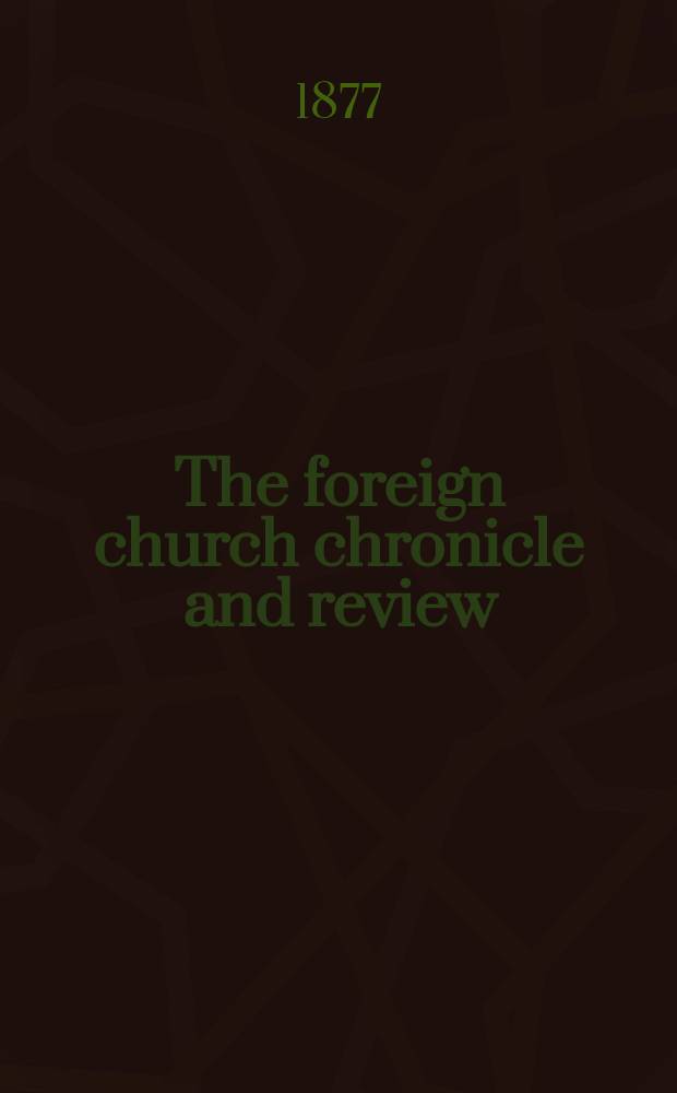 The foreign church chronicle and review : published quarterly. 1877, указатель